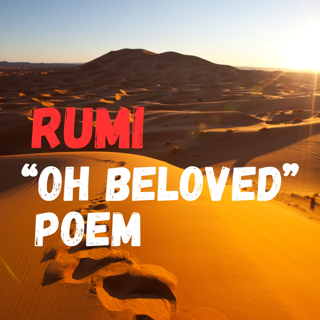 Rumi Poem: ‘Oh Beloved’